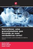 Sarcoidose: uma granulomatose que esconde as suas verdadeiras cores!