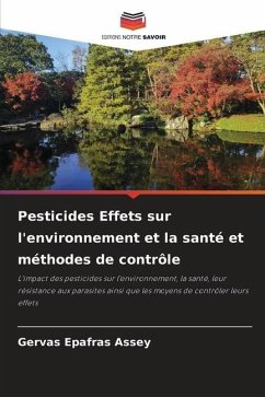 Pesticides Effets sur l'environnement et la santé et méthodes de contrôle - Assey, Gervas Epafras