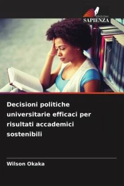 Decisioni politiche universitarie efficaci per risultati accademici sostenibili - Okaka, Wilson