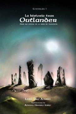 La historia tras Outlander : guía no oficial de la serie de televisión : temporada 1 - Díaz Aguirre, Laura