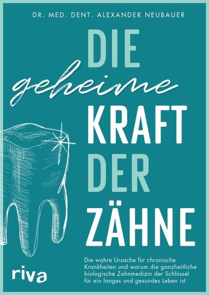 Die geheime Kraft der Zähne (eBook, PDF) Die geheime Kraft der Zähne (eBook, PDF)