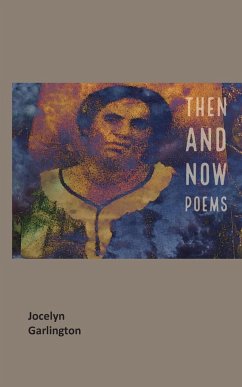 Then And Now Poems - Garlington, Jocelyn