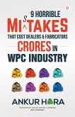 9 Horrible Mistakes That Cost Dealers & Fabricators Crores in WPC Industry