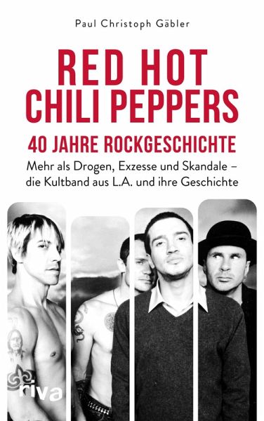 Red Hot Chili Peppers - 40 Jahre Rockgeschichte (eBook, PDF) Red Hot Chili Peppers - 40 Jahre Rockgeschichte (eBook, PDF)