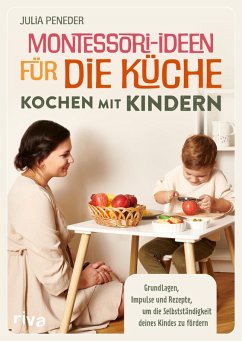 Montessori-Ideen für die Küche - Kochen mit Kindern (eBook, ePUB) - Peneder, Julia