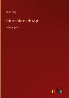Riders of the Purple Sage - Grey, Zane