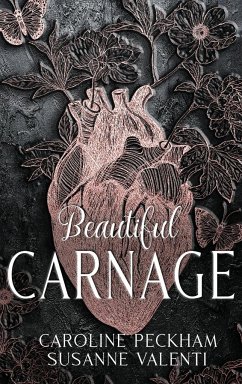 Beautiful Carnage - Peckham, Caroline; Valenti, Susanne