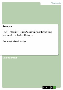 Die Getrennt- und Zusammenschreibung vor und nach der Reform (eBook, PDF)