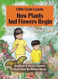 Little Lizzie Learns How Plants and Flowers Begin - Caunca, Eliseo; Caunca, Angelina