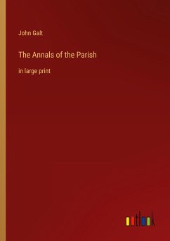 The Annals of the Parish - Galt, John