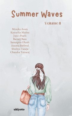 Summer Waves Volume II - Arora, Monika; Mishra, Kasturika; Juju's Pearls