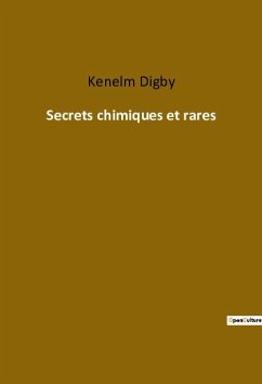 Secrets chimiques et rares - Digby, Kenelm