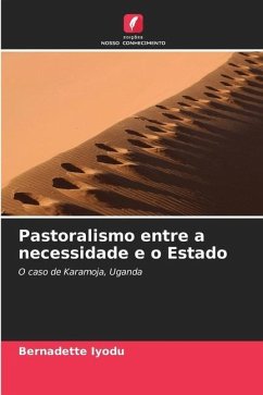 Pastoralismo entre a necessidade e o Estado - Iyodu, Bernadette