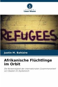 Afrikanische Flüchtlinge im Orbit - Bahizire, Justin M.