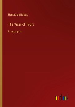 The Vicar of Tours - Balzac, Honoré de