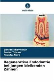 Regenerative Endodontie bei jungen bleibenden Zähnen