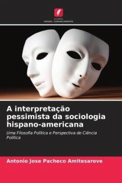 A interpretação pessimista da sociologia hispano-americana - Pacheco Amitesarove, Antonio Jose