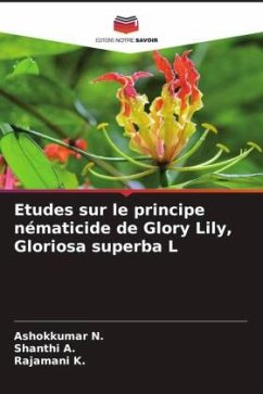Etudes sur le principe nématicide de Glory Lily, Gloriosa superba L - N., Ashokkumar;A., Shanthi;K., Rajamani