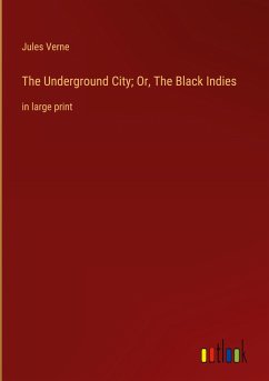 The Underground City; Or, The Black Indies