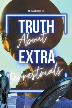 Truth About Extraterrestrials - Cherif, Mohamed