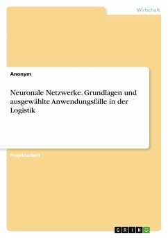 Neuronale Netzwerke. Grundlagen und ausgewählte Anwendungsfälle in der Logistik