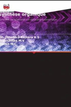 Une introduction aux nanocatalyseurs pour la synthèse organique - K S, Dr. Jithendra Kumara;M V, Prashantha;M C, Harish