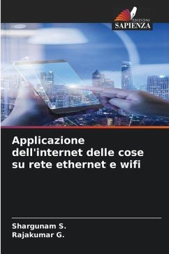 Applicazione dell'internet delle cose su rete ethernet e wifi - S., Shargunam;G., Rajakumar