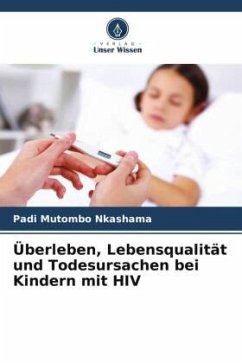 Überleben, Lebensqualität und Todesursachen bei Kindern mit HIV - Nkashama, Padi Mutombo