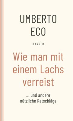 Wie man mit einem Lachs verreist und andere nützliche Ratschläge - Eco, Umberto