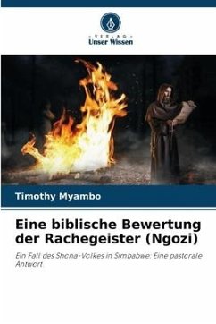 Eine biblische Bewertung der Rachegeister (Ngozi) - Myambo, Timothy