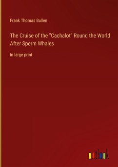 The Cruise of the "Cachalot" Round the World After Sperm Whales