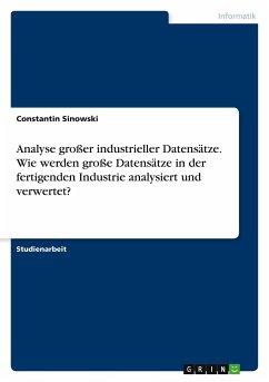 Analyse großer industrieller Datensätze. Wie werden große Datensätze in der fertigenden Industrie analysiert und verwertet?