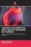 CANCRO COLORRECTAL NAS FORÇAS ARMADAS NA TUNÍSIA