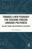 Towards a New Pedagogy for Teaching Foreign Language Politeness (eBook, ePUB)