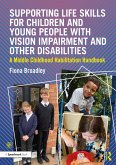 Supporting Life Skills for Children and Young People with Vision Impairment and Other Disabilities (eBook, PDF)