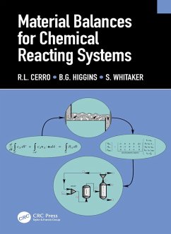 Material Balances for Chemical Reacting Systems (eBook, PDF) - Cerro, R. L.; Higgins, B. G.; Whitaker, S.