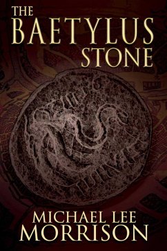 The Baetylus Stone (eBook, ePUB) - Morrison, Michael