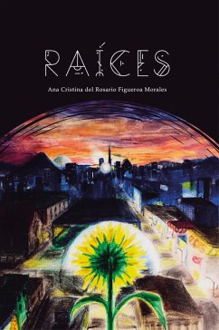 Raíces (eBook, ePUB) - Del Rosario, Ana Cristina