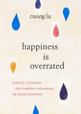 Happiness Is Overrated (eBook, ePUB)