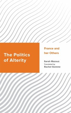 The Politics of Alterity (eBook, ePUB) - Mazouz, Sarah The Politics of Alterity (eBook, ePUB) - Mazouz, Sarah