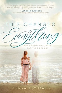 This Changes Everything (eBook, ePUB) - Mack, Sonya Joy