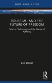 Rousseau and the Future of Freedom (eBook, ePUB) Rousseau and the Future of Freedom (eBook, ePUB)