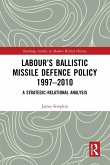 Labour's Ballistic Missile Defence Policy 1997-2010 (eBook, ePUB)