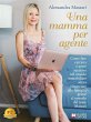 Una Mamma Per Agente (eBook, ePUB) - Bild 1