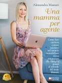 Una Mamma Per Agente (eBook, ePUB)