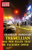 Trevellian oder ¿Der Killer traf die falschen Opfer: Action Krimi (eBook, ePUB)