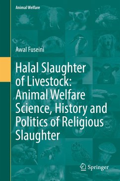 Halal Slaughter of Livestock: Animal Welfare Science, History and Politics of Religious Slaughter (eBook, PDF) - Fuseini, Awal