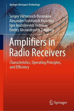 Amplifiers in Radio Receivers (eBook, PDF) - Dvornikov, Sergey Viktorovich; Kryachko, Alexander Fedotovich; Velmisov, Igor Anatolyevich; Zatuchny, Dmitry Alexandrovich