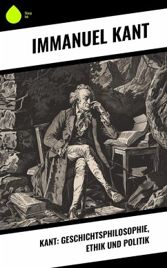 Cover Kant: Geschichtsphilosophie, Ethik und Politik (eBook, ePUB)
