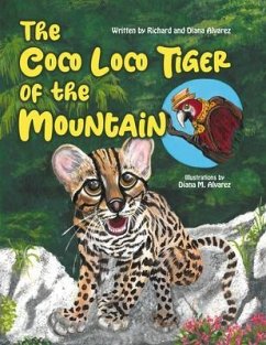The Coco Loco Tiger of the Mountain (eBook, ePUB) - Alvarez, Diana; Alvarez, Richard